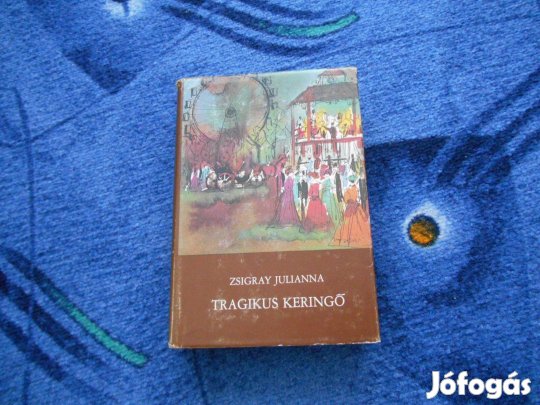 Zsigray Julianna:Tragikus keringő