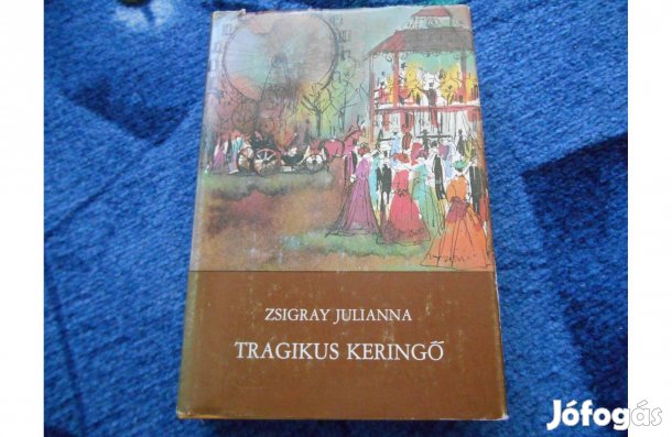 Zsigray Julianna:Tragikus keringő
