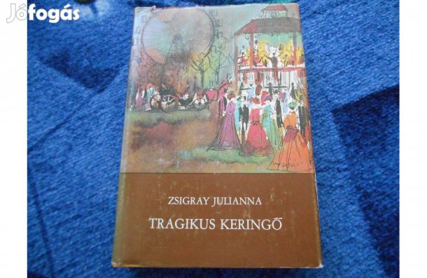 Zsigray Julianna: Tragikus keringő