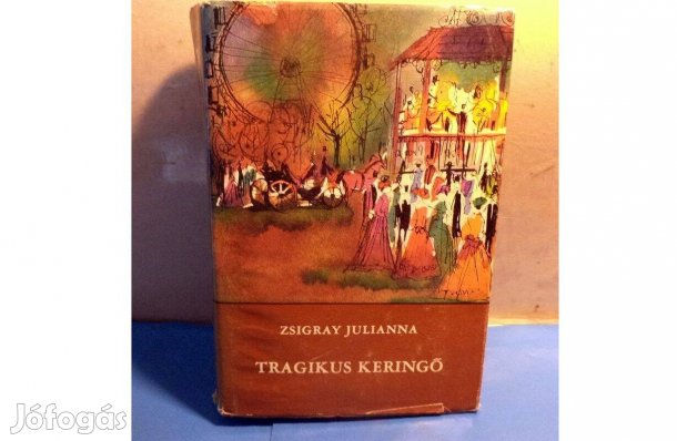 Zsigray Julianna: Tragikus keringő