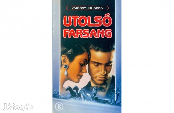 Zsigray Julianna: Utolsó farsang - - - (Csak személyesen!)