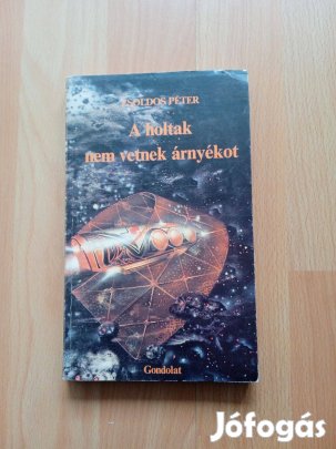 Zsoldos Péter A holtak nem vetnek árnyékot regény