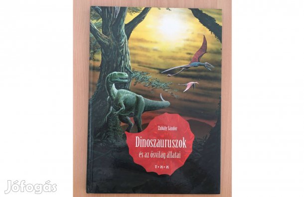 Zubály Sándor: Dinoszauruszok és az ősvilág állatai című könyv