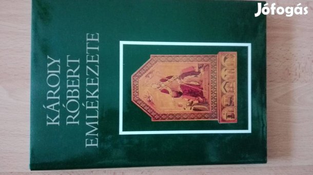 "Károly Róbert Király emlékezete" Ritka Történelmi könyv