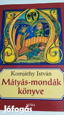 Mátyás - mondák könyve (Komjáthy István) eladó!
