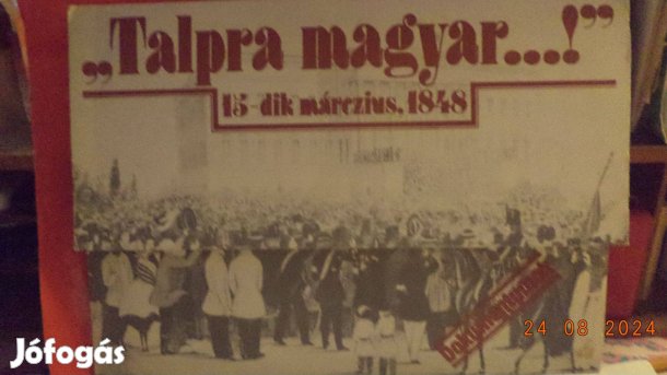 "Talpra magyar .!" - dokumentumok