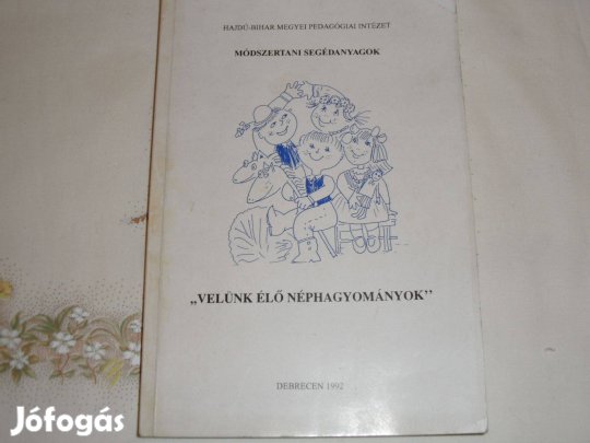 "Velünk élő néphagyományok",Módszertani Segédanyagok ( 1992 )