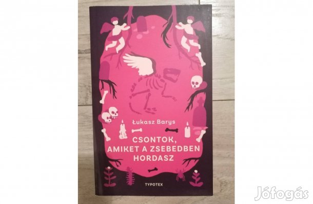 Łukasz Barys Csontok, amiket a zsebedben hordasz