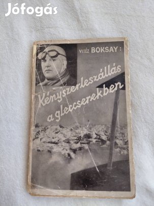 vitéz Boksay Antal: Kényszerleszállás a gleccserekben